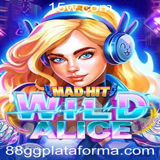 MadHitWildAlice: Descubra o Novo Fenômeno da 88gg Plataforma
